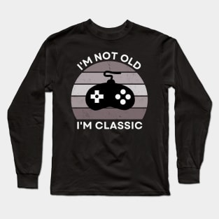 I'm not old, I'm Classic | Game Controller | Retro Hardware | Vintage Sunset | Grayscale| '80s '90s Video Gaming Long Sleeve T-Shirt